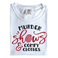 Murder Shows, Comfy Clothes